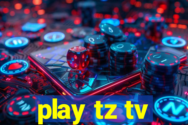 play tz tv